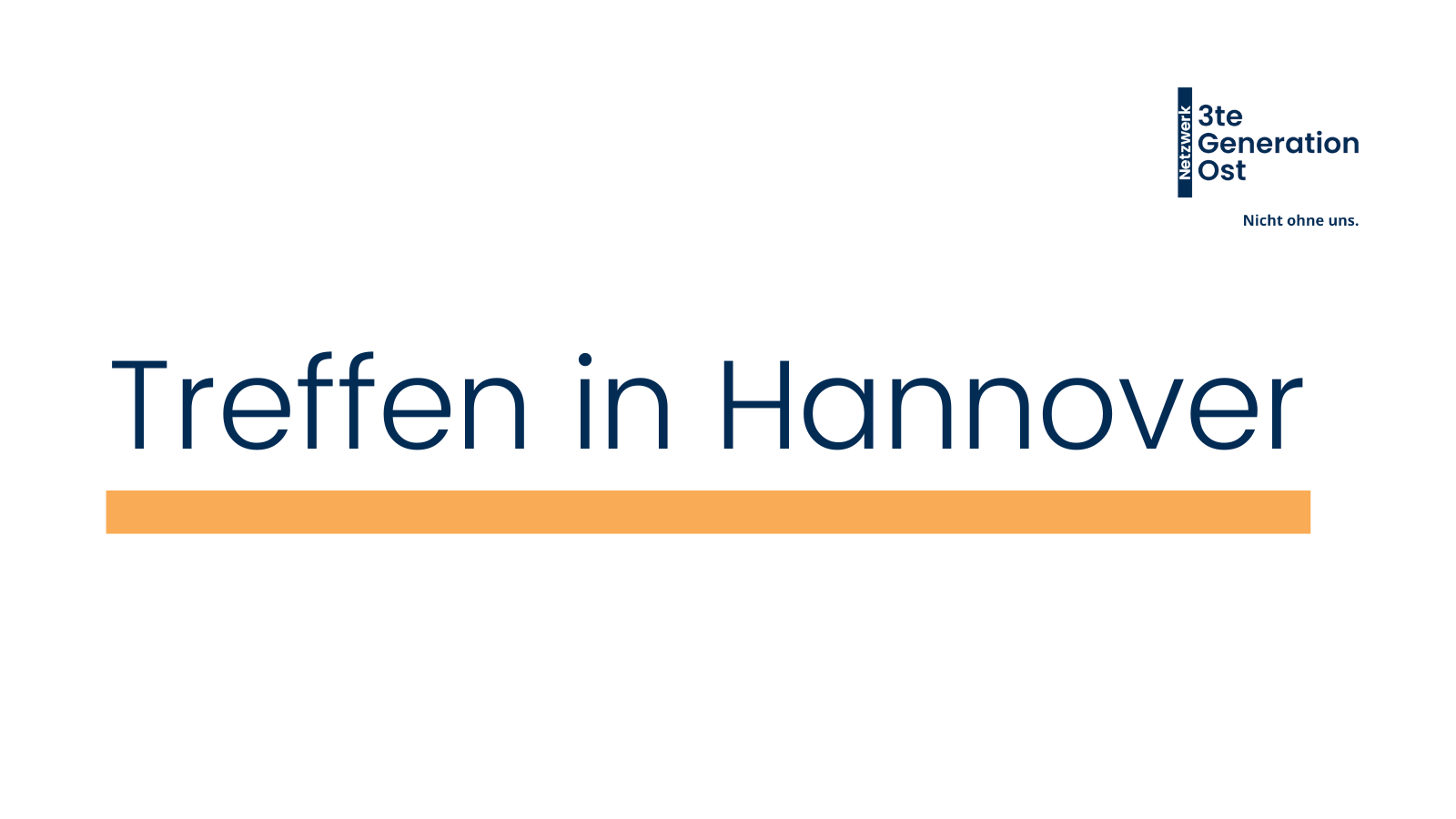 Logo Netzwerk 3te Generation Ost oben rechts. Mittig platziert in dunkelblau - Treffen in Hannover mit orangenem Unterstrich