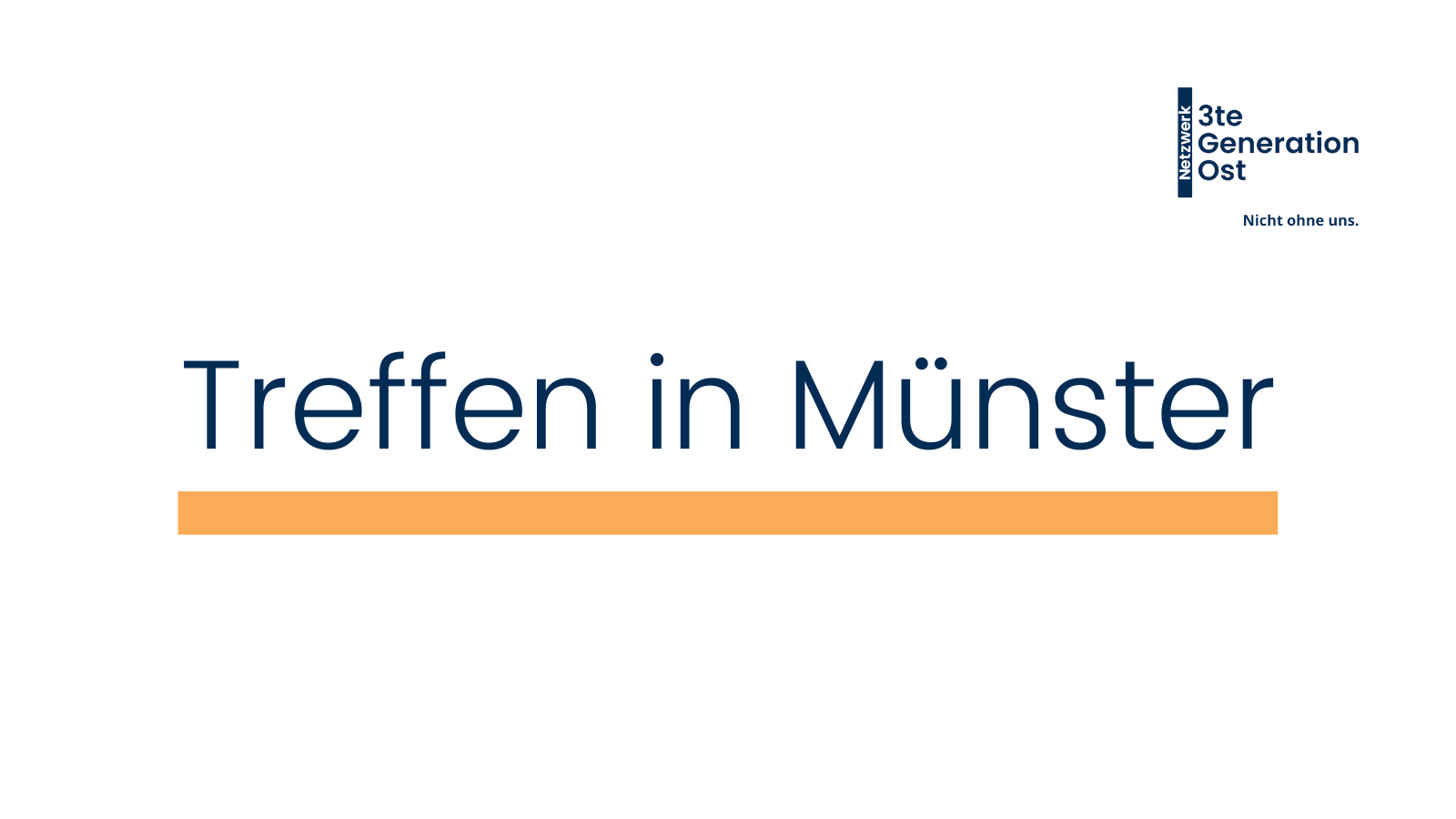 Logo Netzwerk 3te Generation Ost oben rechts. Mittig platziert in dunkelblau - Treffen in Münster mit orangenem Unterstrich