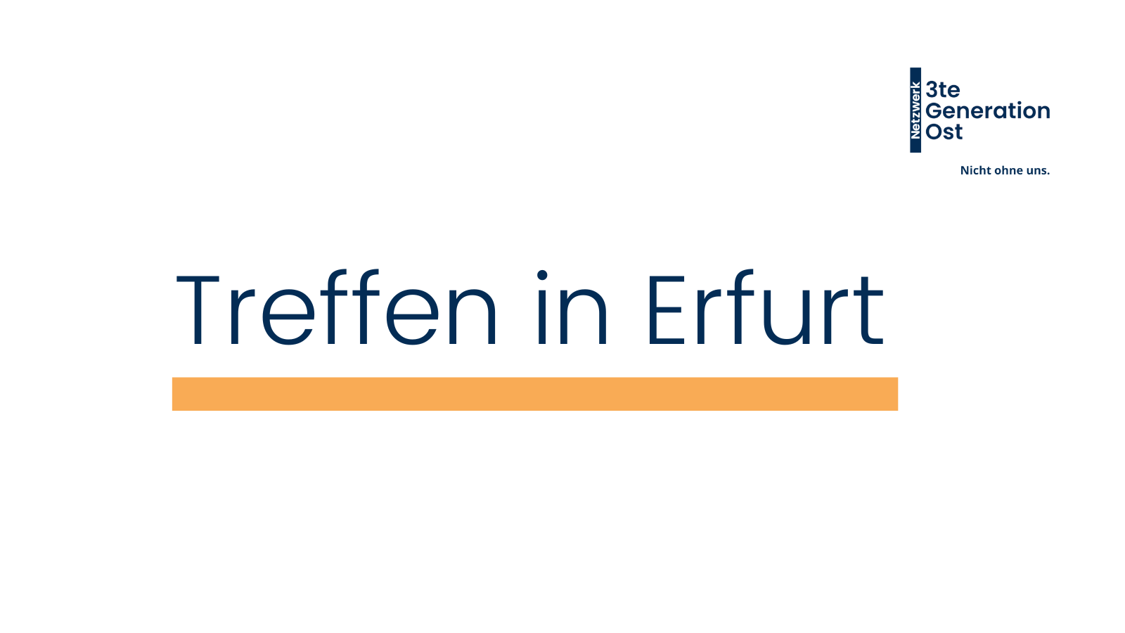 Logo Netzwerk 3te Generation Ost oben rechts. Mittig platziert in dunkelblau - Treffen in Erfurt mit orangenem Unterstrich